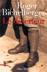 Le déserteur - Roger Bichelberger