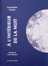 A l'intérieur de la nuit - Jean-Pierre Siméon