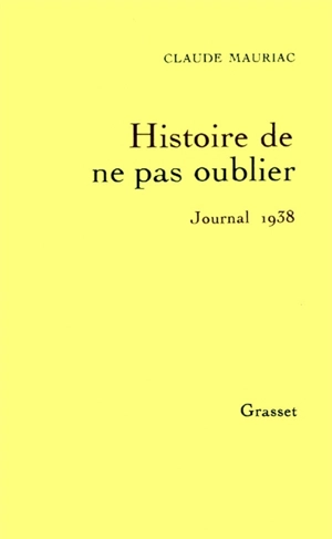 Le Temps accompli. Vol. 2. Histoire de ne pas oublier : journal 1938 - Claude Mauriac