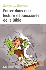 Entrer dans une lecture dépoussiérée de la Bible - Benjamin Boisson