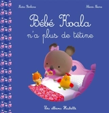Bébé Koala. Bébé Koala n'a plus de tétine - Nadia Berkane-Nesme