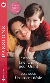 Une famille pour Grant. Un ardent désir - Cat Schield