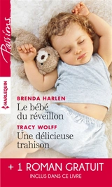 Le bébé du réveillon. Une délicieuse trahison. Troublant sentiment - Brenda Harlen