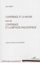 L'expérience et la nature. L'expérience et la méthode philosophique - John Dewey