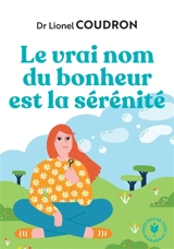 Le vrai nom du bonheur est la sérénité - Lionel Coudron