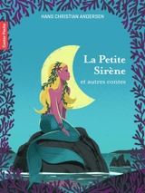 La petite sirène : et autres contes - Hans Christian Andersen
