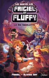 Frigiel et Fluffy : les saintes îles. Vol. 3. Le roi Squelette - Frigiel