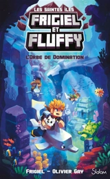 Frigiel et Fluffy : les saintes îles. Vol. 2. L'orbe de domination - Frigiel