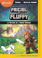 Frigiel et Fluffy. Vol. 1. Le retour de l'Ender dragon - Nicolas Digard