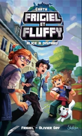 Earth Frigiel et Fluffy. Vol. 1. Alice a disparu - Frigiel