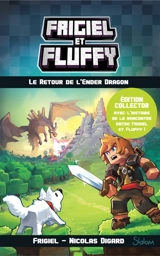 Frigiel et Fluffy. Vol. 1. Le retour de l'Ender dragon - Frigiel