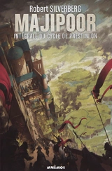 Majipoor : intégrale. Vol. 2. Le cycle de Prestimion - Robert Silverberg