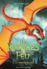 Les royaumes de feu. Vol. 8. La mission de Péril - Tui Sutherland