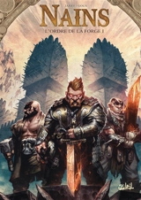 Nains. Vol. 1. L'ordre de la forge - Nicolas Jarry