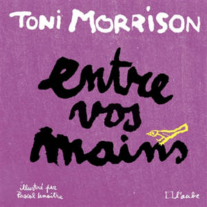 Entre vos mains - Toni Morrison