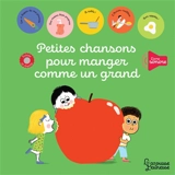 Petites chansons pour manger comme un grand - Paule Battault