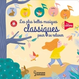 Les plus belles musiques classiques pour se relaxer - Paule Battault