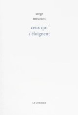 Ceux qui s'éloignent - Serge Meurant