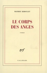 Le corps des anges - Mathieu Riboulet