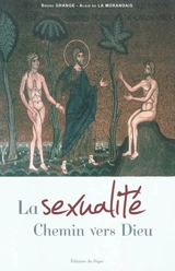 La sexualité : chemin vers Dieu - Bruno Grange