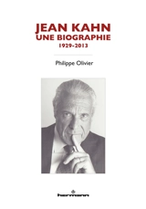 Jean Kahn, une biographie : 1929-2013 - Philippe Olivier