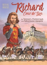 Richard Coeur de Lion : de Talmont à Fontevraud, une fabuleuse épopée - Jean-François Miniac