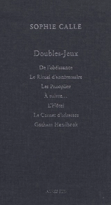 Doubles-jeux - Sophie Calle