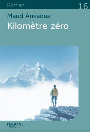 Kilomètre zéro : le chemin du bonheur - Maud Ankaoua