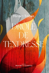 Drôle de tendresse - Miriam Toews