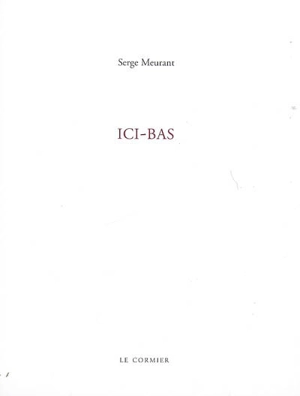 Ici-bas - Serge Meurant