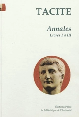 Annales. Vol. 1. Livres 1 à 3 : Tibère - Tacite