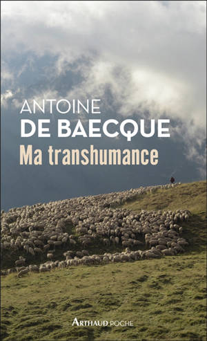 Ma transhumance : carnets de routo - Antoine de Baecque