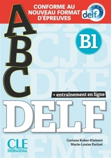 Abc DELF, B1 : conforme au nouveau format d'épreuves - Corinne Kober-Kleinert