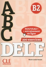 Abc DELF, B2 : 200 exercices - Marie-Louise Parizet