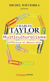 Multiculturalisme : différence et démocratie - Charles Taylor