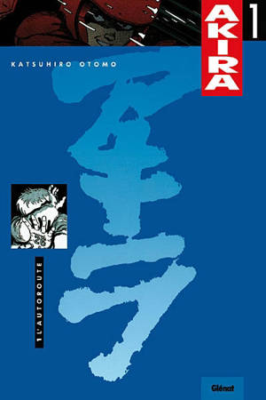 Akira. Vol. 1. L'autoroute - Katsuhiro Otomo
