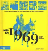 Nés en 1969 : le livre de ma jeunesse : tous les souvenirs de mon enfance et de mon adolescence - Armelle Leroy