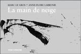 La main de neige - Marc Le Gros