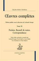 Oeuvres complètes. Vol. 3. Poésie, recueil de notes, correspondance - Claude-Adrien Helvétius