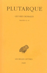 Oeuvres morales. Vol. 8. Traités 42-45 : Du destin, Le démon de Socrate, De l'exil, Consolation à sa femme