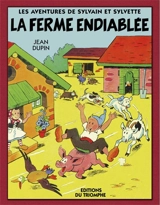 Les aventures de Sylvain et Sylvette. La ferme endiablée - Jean Dupin
