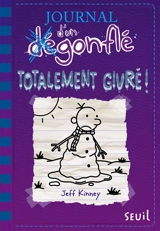 Journal d'un dégonflé. Vol. 13. Totalement givré ! - Jeff Kinney