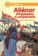 Aliénor d'Aquitaine, la conquérante - Hélène Montardre