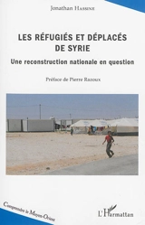 Les réfugiés et déplacés de Syrie : une reconstruction nationale en question - Jonathan Hassine