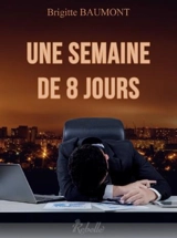 Une semaine de 8 jours - Brigitte Baumont