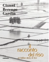 An Italian Story of Rice - Gianni Berengo-Gardin