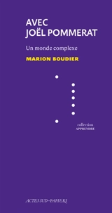 Avec Joël Pommerat. Un monde complexe - Marion Boudier