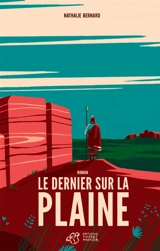 Le dernier sur la plaine - Nathalie Bernard