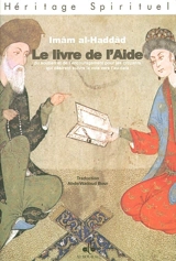 Le livre de l'aide, du soutien et de l'encouragement pour les croyants qui désirent suivre la voie vers l'au-delà - Abdallah al- Haddâd