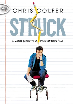 Struck : comment foudroyer sa réputation en un éclair - Chris Colfer